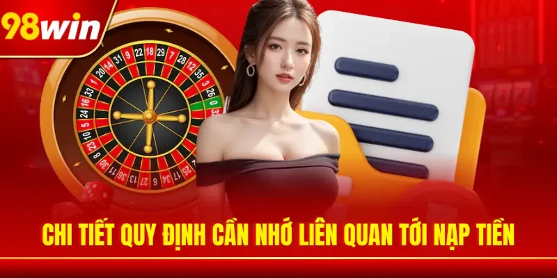 Chi tiết quy định cần nhớ liên quan tới nạp tiền
